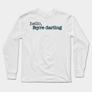 ACOTAR Hello Feyre Darling Long Sleeve T-Shirt